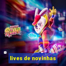 lives de novinhas